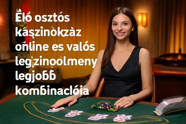 Elo osztos kaszinok az online es valos kaszinoelmeny legjobb kombinacioja_compressed